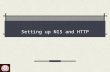 Setting up NIS and HTTP. Network Information Service Reading: 1. Linux NIS HOWTO:  howto/HOWTO