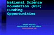 1 Understanding National Science Foundation (NSF) Funding Opportunities Susan Winter University of Maryland sjwinter@umd.edu.