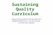 Sustaining Quality Curriculum Supporting students and teachers by keeping Ontario’s K - 12 curriculum current and relevant.