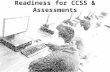 Readiness for CCSS & Assessments. Common Core Assessment Consortia Comprehensive Alternate English Language Proficiency ELPA21.