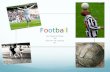FootballFootball By: Majed Al Naimi 8D Teacher: Mr. Salazar PE.