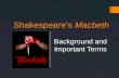 Shakespeare’s Macbeth Background and Important Terms.