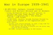 War in Europe 1939-1941 01/09/1939: Germans invaded Poland; France and Britain declare war on Germans –U–Using mechanized units to form pincers to isolate.