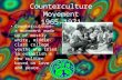 Counterculture Movement 1965-1971 Counterculture- a movement made up of mostly white, middle- class college youths who tried to establish a new culture.