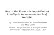 Use of the Economic Input-Output Life-Cycle Assessment (eiolca) Website By Chris Hendrickson, H. Scott Matthews and Mike Griffin Green Design Institute,