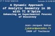A Dynamic Approach of Analytic Geometry in 3D with TI N’Spire Enhancing an Experimental Process of Discovery Jean-Jacques Dahan jjdahan@wanadoo.fr IREM.