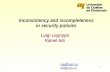 1 Luigi Logrippo Kamel Adi Inconsistency and incompleteness in security policies luigi@uqo.ca adi@uqo.ca.