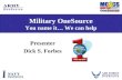 Military OneSource You name it… We can help Presenter Dick S. Forbes.