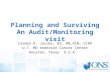 Planning and Surviving An Audit/Monitoring visit Carmen B. Jacobs, BS, RN,OCN, CCRP U.T. MD Anderson Cancer Center Houston, Texas U.S.A.