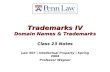 Trademarks IV Domain Names & Trademarks Class 23 Notes Law 507 | Intellectual Property | Spring 2004 Professor Wagner.