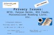 Privacy Issues: RFID, Patron Holds, RSS Feeds, Personalized Reading Lists, Etc. Mary Minow, J.D., A.M.L.S. LibraryLaw.com Infopeople Webcast Thursday April.