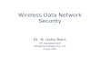 Wireless Data Network Security Dr. N. Usha Rani, VP, Development NMSWorks Software Pvt. Ltd. 2 Aug, 2007.