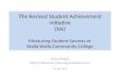 The Revised Student Achievement Initiative (SAI) Measuring Student Success at Walla Walla Community College Joshua Slepin Office of Research, Planning.
