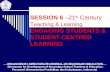 1 SESSION 6 –21 st Century T eaching & Learning ENGAGING STUDENTS & STUDENT-CENTRED LEARNING ORGANISED BY DIRECTORATE GENERAL OF SECONDARY EDUCATION Directorate.