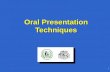 1 Oral Presentation Techniques. 2 Oral Presentation Techniques: Objectives Understand the key factors for successful presentation deliveryUnderstand the.