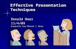 Effective Presentation Techniques Donald Heer 11/4/09 Originally from Michael J. Quinn Version 1.5.