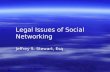 National Association of Colleges and Employers Legal Issues of Social Networking Jeffrey S. Stewart, Esq.