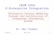 2015/9/19IEEM, NTHU1 Enterprise Process Modeling Concept and Architecture of Integrated Information System Dr. Amy Trappey IEEM 5352 E-Enterprise Integration.