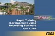 Rapid Training Development Using Recording Software April 2, 2008.