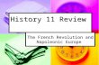 History 11 Review The French Revolution and Napoleonic Europe.