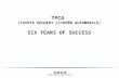 TPCA (TOYOTA PEUGEOT CITROËN AUTOMOBILE) SIX YEARS OF SUCCESS.