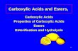 1 Carboxylic Acids and Esters, Carboxylic Acids Properties of Carboxylic Acids Esters Esterification and Hydrolysis.