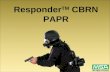 Responder TM CBRN PAPR. Responder PAPR  Background  C420 Motor-Blower  Facepieces  Cartridges  Options.