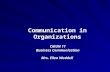 CMUN 11 Business Communication Mrs. Ellen Waddell Communication in Organizations.