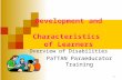 1 Development and Characteristics of Learners Overview of Disabilities PaTTAN Paraeducator Training.