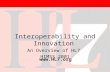 1/31/2001Copyright 2001, HL71 Interoperability and Innovation An Overview of HL7 HIMSS 2001 .