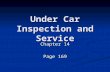 Under Car Inspection and Service Chapter 14 Page 169.
