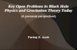 Key Open Problems in Black Hole Physics and Gravitation Theory Today (A personal perspective!) Pankaj S. Joshi.