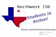 Northwest ISD Career and Technical Education Northwest ISD Board Report May 12, 2014.