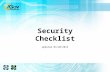 Security Checklist Updated 03/20/2015. Secure Usernames and Passwords File Permissions Database Privileges Top 10 Stupidest Administrator Tricks Analyzing.