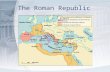 The Roman Republic. Today’s Goal Describe the origins, development, and characteristics of the Roman Republic Describe the origins, development, and characteristics.