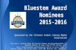 Bluestem Award Nominees 2015-2016 Sponsored by the Illinois School Library Media Association This work is licensed under the Creative Commons AttributionShareAlike.