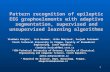 Pattern recognition of epileptic EEG graphoelements with adaptive segmentation, supervised and unsupervised learning algorithms Vladimir Krajca 1, Jiri.