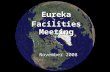 November 2008 Eureka Facilities Meeting. Introduction.
