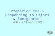 Preparing for & Responding to Crises & Emergencies Sugai & Colvin, 1999.