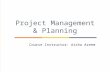 Course Instructor: Aisha Azeem Project Management & Planning.