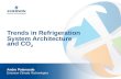 Trends in Refrigeration System Architecture and CO 2 Andre Patenaude Emerson Climate Technologies.
