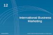 12 International Business Marketing McGraw-Hill/Irwin Copyright © 2005 by The McGraw-Hill Companies, Inc. All rights reserved.