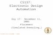 CALTECH CS137 Fall2005 -- DeHon 1 CS137: Electronic Design Automation Day 17: November 11, 2005 Placement (Simulated Annealing…)