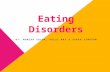 BY: MONIKA SOCHA, KELSI MAY & SARAH SIMPSON. A range of psychological disorders characterized by abnormal or disturbed eating habits.