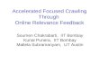 Accelerated Focused Crawling Through Online Relevance Feedback Soumen Chakrabarti, IIT Bombay Kunal Punera, IIT Bombay Mallela Subramanyam, UT Austin.