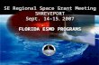 SE Regional Space Grant Meeting SHREVEPORT Sept. 14-15, 2007 FLORIDA ESMD PROGRAMS.