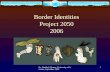Dr. Maribel Alvarez, University of Arizona, September 2006 1 Border Identities Project 2050 2006.