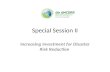 Special Session II Increasing Investment for Disaster Risk Reduction.