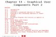 2002 Prentice Hall, Inc. All rights reserved. Chapter 13 – Graphical User Components Part 2 Outline 13.1 Introduction 13.2 JTextArea 13.3 Creating a.