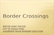 Border Crossings. As elected pubic officials voicing the concerns of the U.S. citizens of cities and counties along the Texas-Mexico border, we have invested.